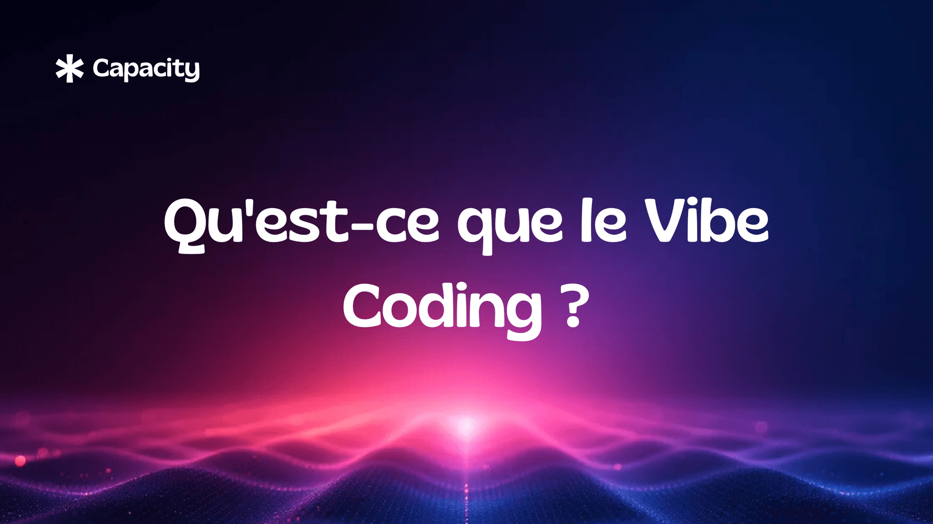 Qu'est-ce que le Vibe Coding et quels outils utiliser ?