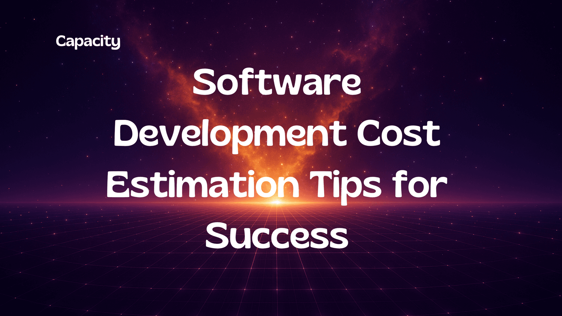 Software Development Cost Estimation Tips for Success