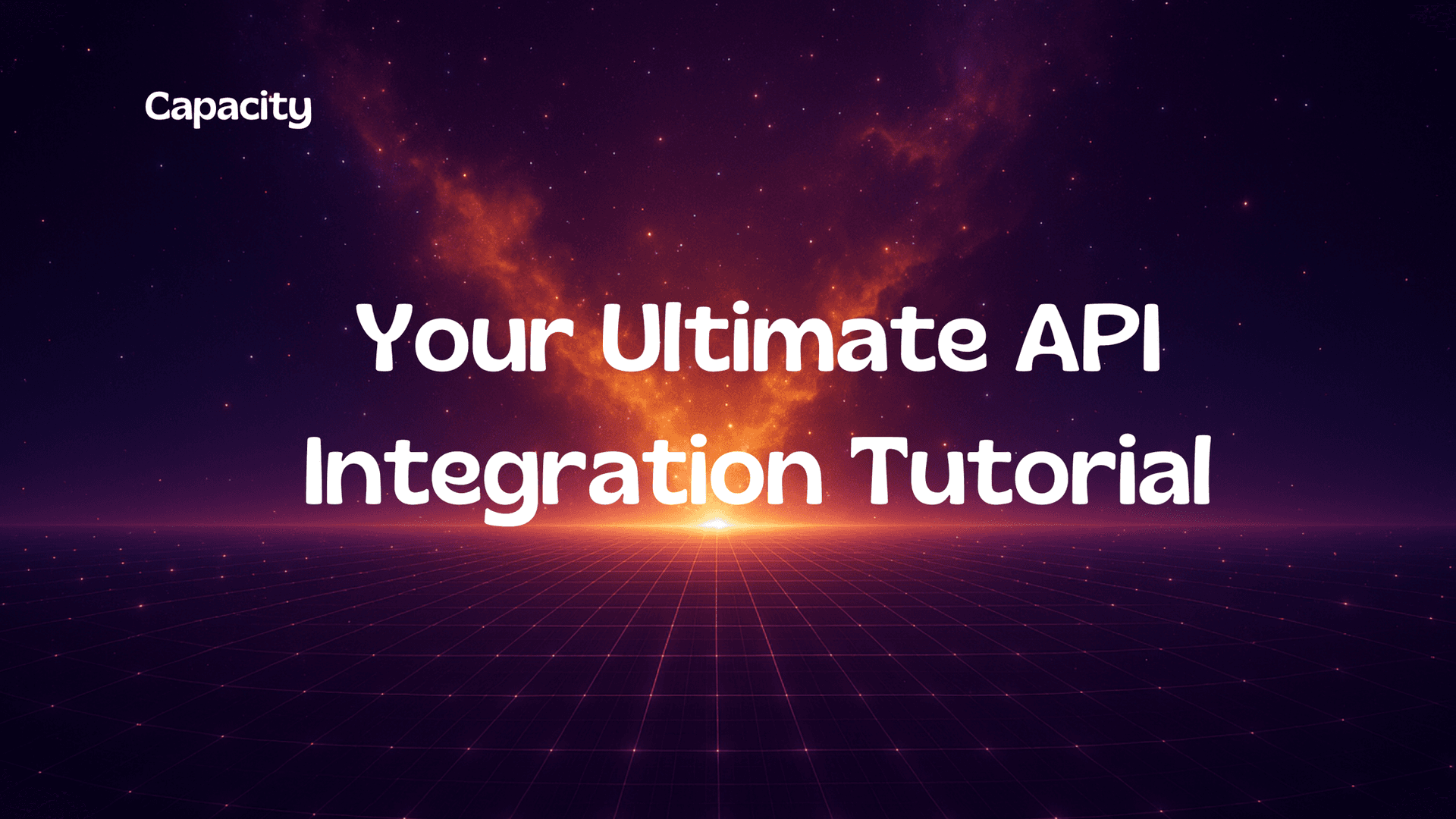 Your Ultimate API Integration Tutorial