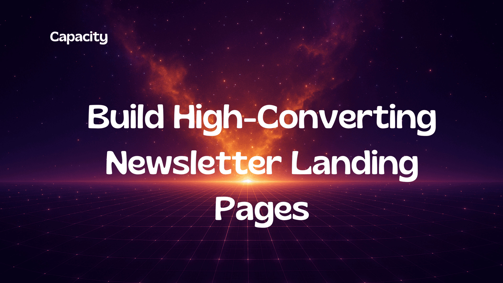 Build High-Converting Newsletter Landing Pages